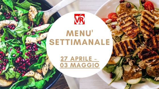 MENU’ SETTIMANALE 27 APRILE – 3 MAGGIO