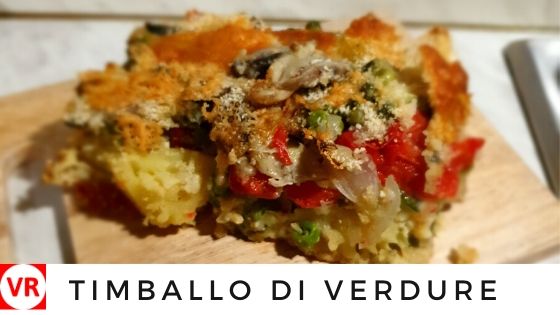 TIMBALLO DI VERDURE  A MODO MIO