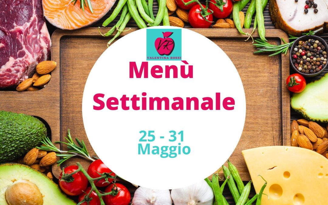 MENU’ SETTIMANALE 24 – 31 MAGGIO