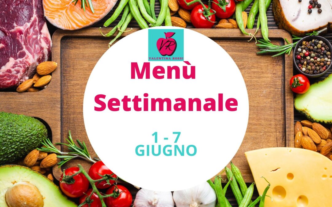 MENU’ SETTIMANALE 1 – 7 GIUGNO