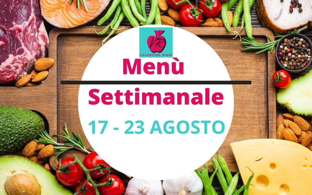 MENU’ SETTIMANALE 17 – 23 AGOSTO