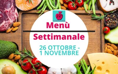 MENU’ SETTIMANALE 26 OTTOBRE – 1 NOVEMBRE