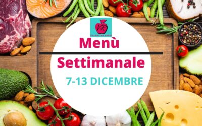 MENU’ SETTIMANALE 7 – 13 DICEMBRE