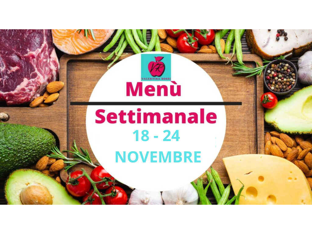 MENU’ SETTIMANALE 18 – 24 NOVEMBRE